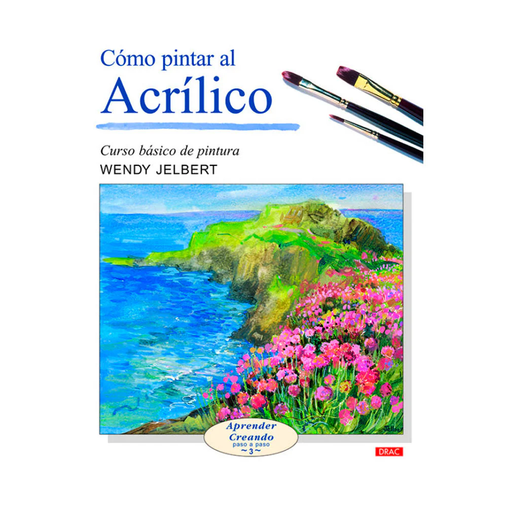 Cómo Pintar al Acrílico Editorial El Drac